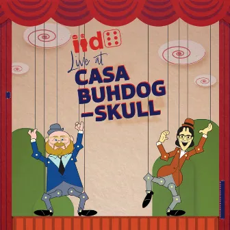 Live at Casa Buhdogskull by 2d6