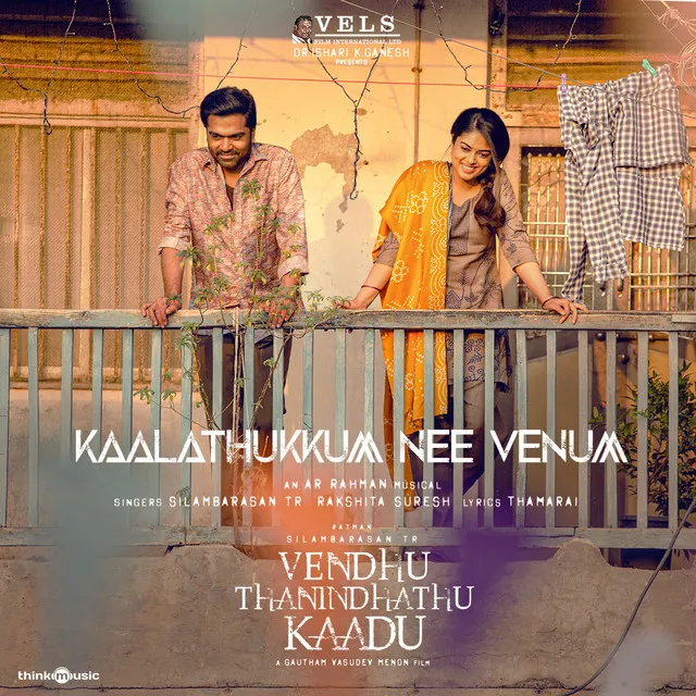 Kaalathukkum Nee Venum - From "Vendhu Thanindhathu Kaadu"