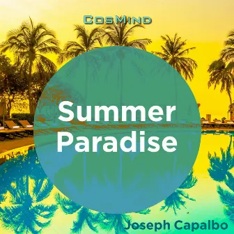 Summer Paradise by Joseph Capalbo