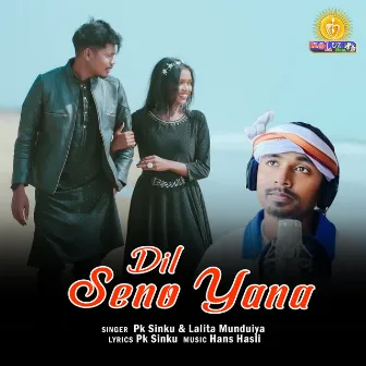 Dil Seno Yana by Pk Sinku