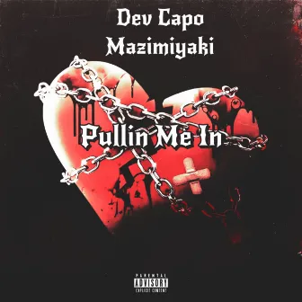 Pullin' Me In by Dev Capo