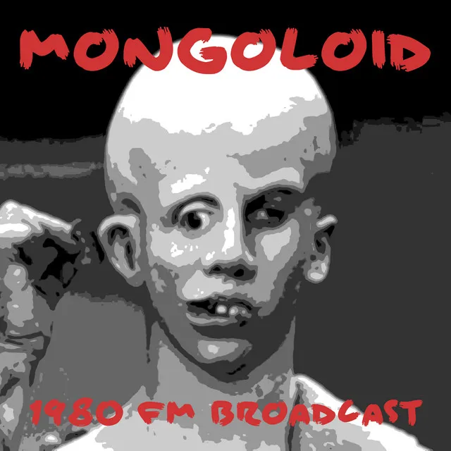 Mongoloid (Live 1980 FM Broadcast)