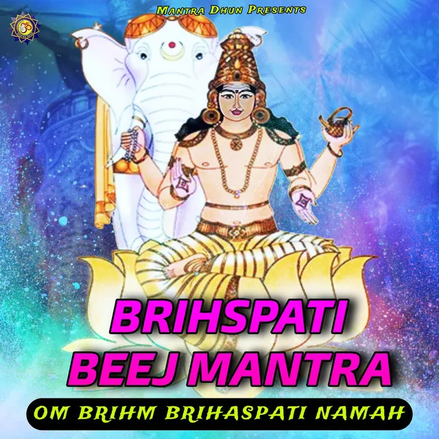 Om Brim Brihaspataye Namah - Brihaspati Mantra 108 Times