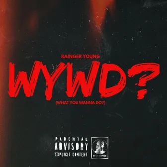 What You Wanna Do? by Rainger Young