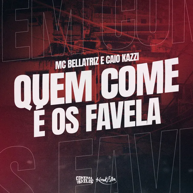 Quem Come É Os Favela