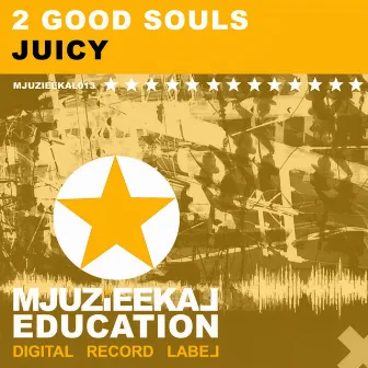 Juicy by 2 Good Souls