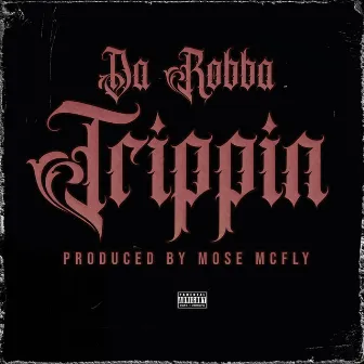 Trippin by Da Robba