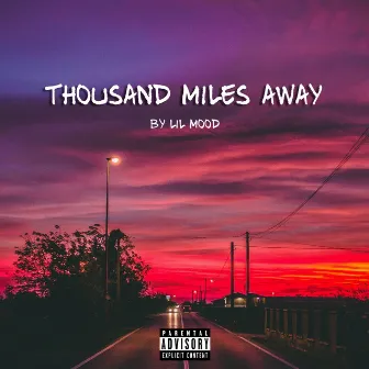 Thousand Miles Away by lil mood