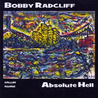 Absolute Hell by Bobby Radcliff