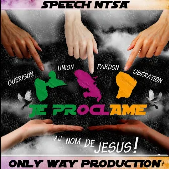 Je Proclame by Speech Ntsa