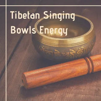 Tibetan Singing Bowls Energy by Tibetan Singing Bowls Meditation