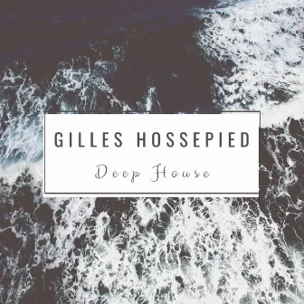 Deep House by Gilles Hossepied