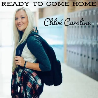 Ready to Come Home by Chloé Caroline