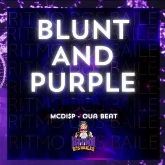 Blunt And Purple by MC DI $P