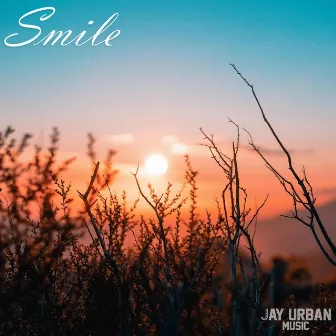 Smile by Jay Urban Music