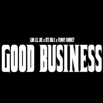 Good Business by LBM Lil Joe