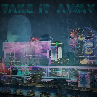 TAKE IT AWAY by Semidubs