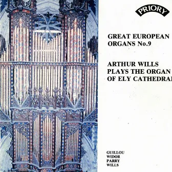 Great European Organs, Vol. 9: Ely Cathedral by Arthur Wills