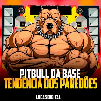 Tendência dos Paredões by Pitbull Da Base