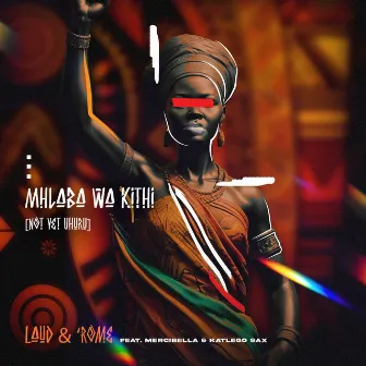 Mhlaba Wa Kithi (Not Yet Uhuru) by Laud