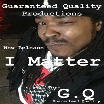 I Matter by G.Q