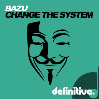 Change The System EP by Bazu