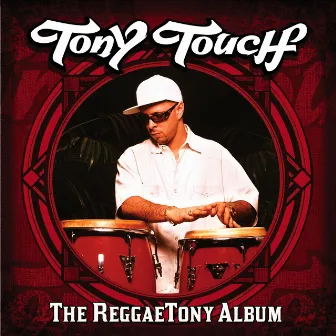 The Reggaetony Album by Tony Touch