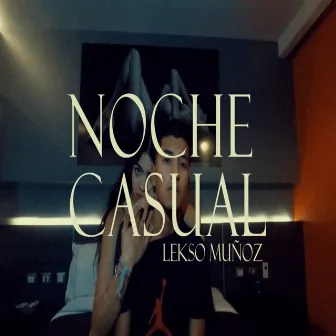 Noche Casual (Extended Version) by Lekso Muñoz