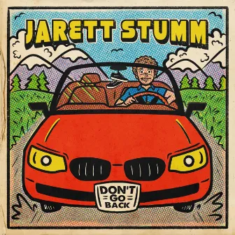 Don't Go Back! by Jarett Stumm