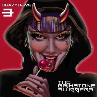 The Brimstone Sluggers by Crazy Town