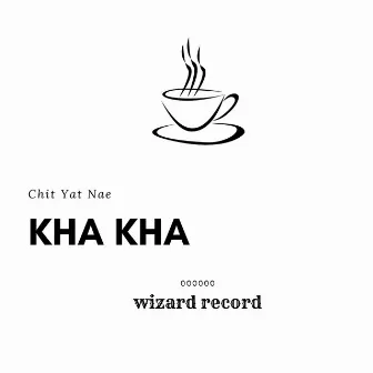 Chit Yat Nae by Kha Kha