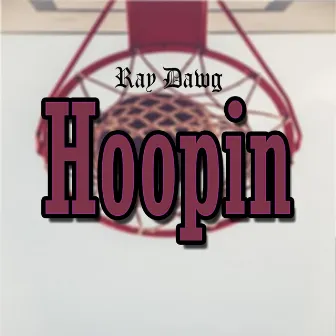 Hoopin by Ray Dawg