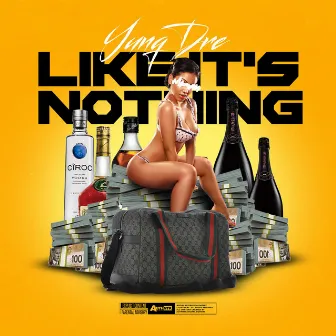 Like It's Nothin' by Yung Dre