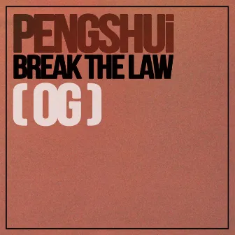 Break The Law (OG) by PENGSHUi