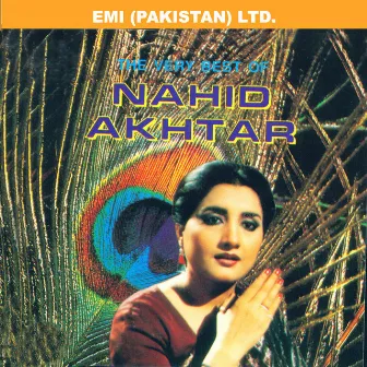 The Very Best Of Nahid Akhtar by Nahid Akhtar