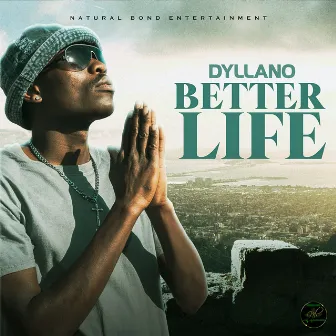 Better Life by Dyllano