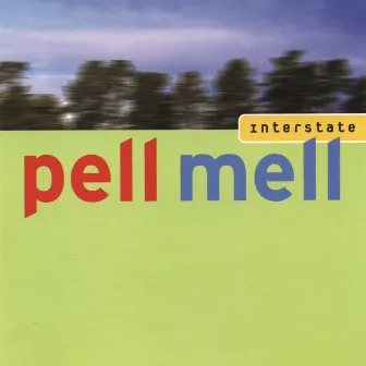 Interstate (Special Edition) by Pell Mell