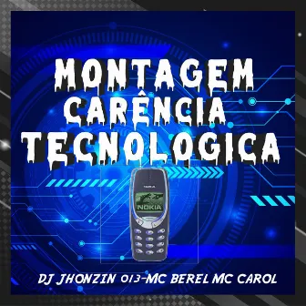 Montagem Carência Tecnologica by DJ JHONZIN 013