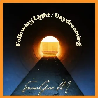 Following Light / Daydreaming - EP by Smangar M