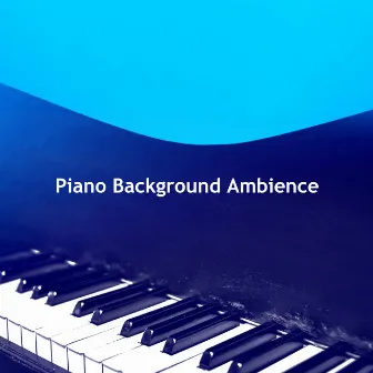 Piano Background Ambience by Unknown Artist