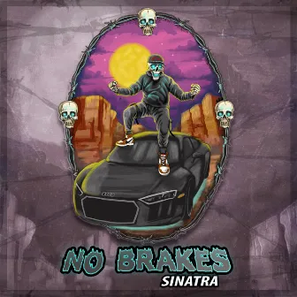 NO BRAKES by Sinvtra