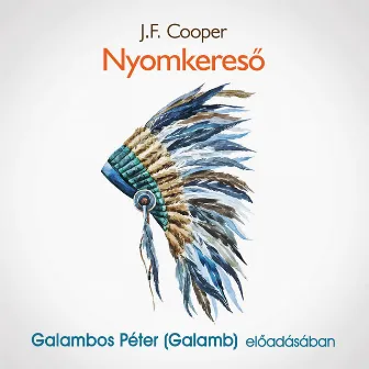 Nyomkereső (teljes) by J.F. Cooper