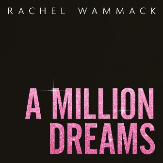 A Million Dreams by Rachel Wammack