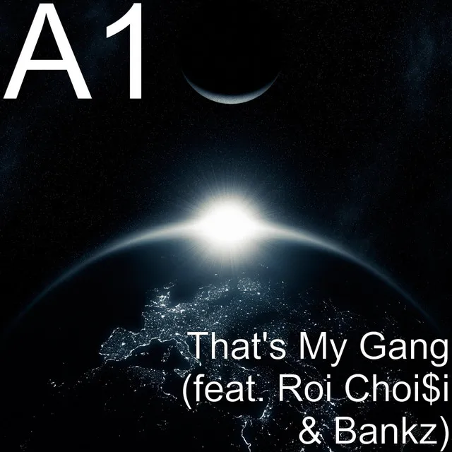 That's My Gang (feat. Roi Choi$I & Bankz)