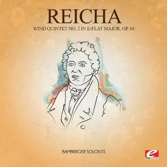 Reicha: Wind Quintet No. 2 in E-Flat Major, Op. 88 (Digitally Remastered) by Antoine Reicha