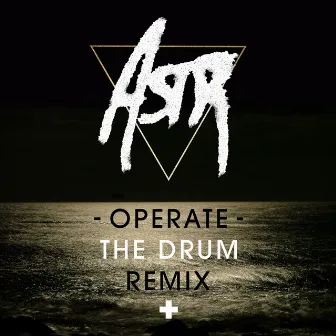 Operate (The-Drum Remix) by ASTR