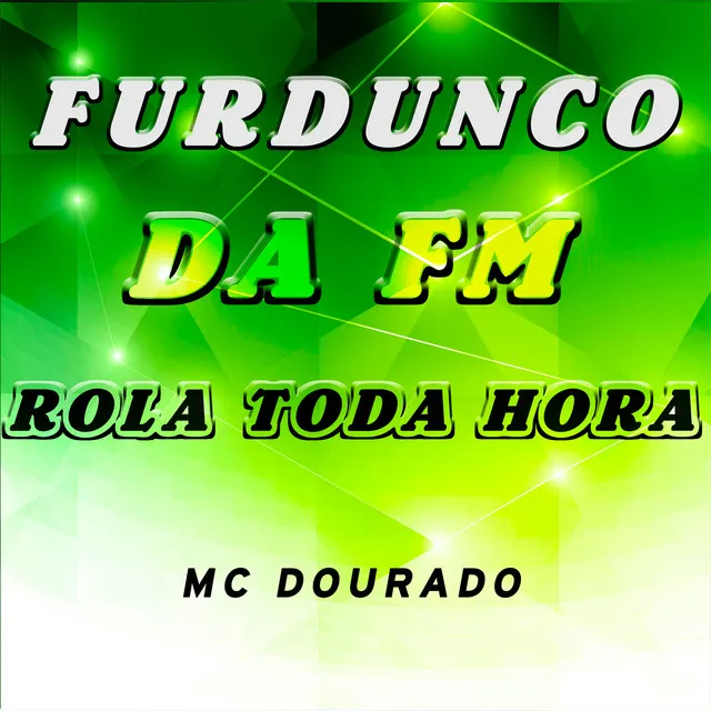 FURDUNCO DA FM ROLA TODA HORA