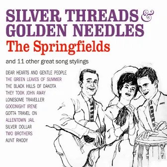 Silver Threads & Golden Needles by The Springfields