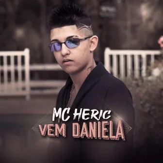 Vem Daniela by MC Heric