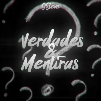 Verdades & Mentiras by OSteve